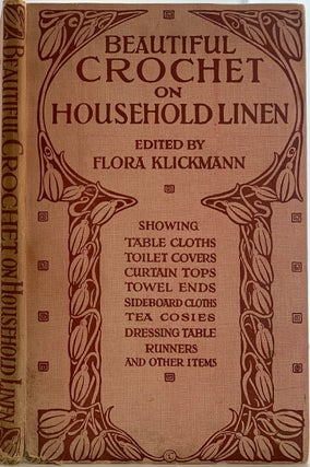 Item #462 Beautiful Crochet on Household Linen, the Home Art Series. Flora KLICKMANN