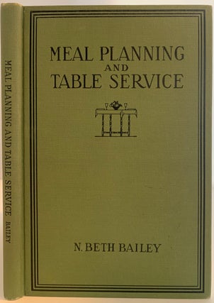 Item #464 Meal Planning and Table Serivce in the American Home. N. Beth BAILEY