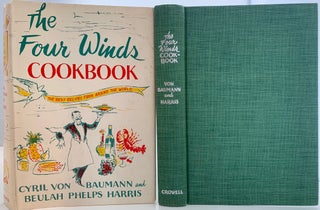 Item #465 The Four Winds Cookbook. Cyril Von BAUMANN, Beulah Phelps HARRIS