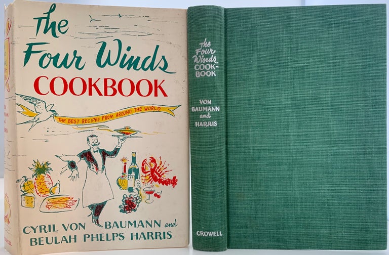 Item #465 The Four Winds Cookbook. Cyril Von BAUMANN, Beulah Phelps HARRIS.
