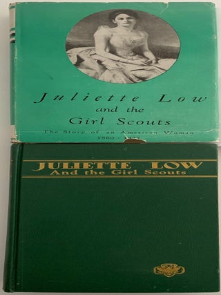 Item #527 Juliette Low and the Girl Scouts, The Story of an American Woman 1860-1927. Anne Hyde...