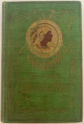Item #539 The Song of Hiawatha, with Illustrations. Henry Wadsworth LONGFELLOW
