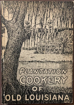 Item #555 Plantation Cookery of Old Louisana. Eleanore OTT, of Fair Oaks Plantation