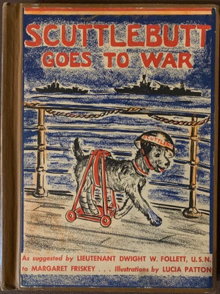 Item #566 Scuttlebutt Goes to War. Margaret FRISKEY, U. S N., Lieutenant Dwight W. FOLLETT
