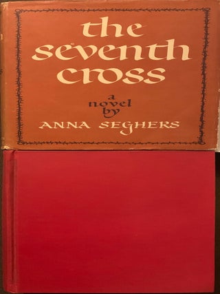 Item #568 The Seventh Cross. Anna SEGHERS, James A. GALSTON, from the German