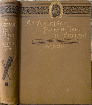 Item #579 An American Four-in-Hand in Britain. Andrew CARNEGIE