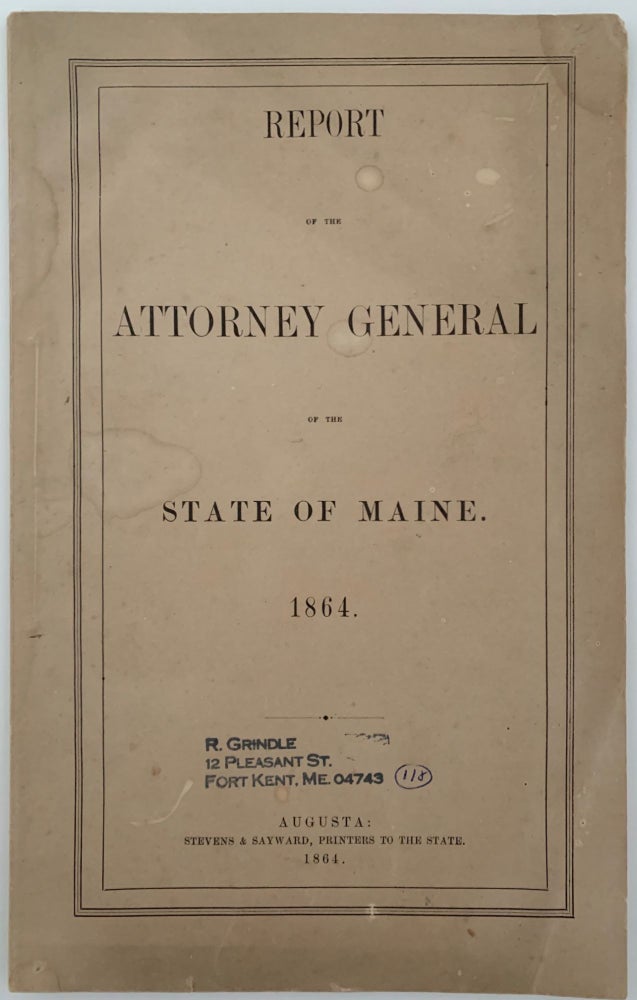 Item #588 Report of the Attorney General of the State of Maine. 1864. John A. PETERS.
