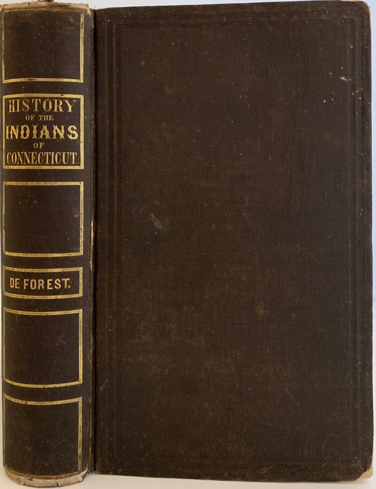 Item #631 History of the Indians of Connecticut from the Earliest Known Period to 1850. Published with the sanction of the Connecticut Historical Society; Map: Connecticut in 1630. John W. De FOREST.