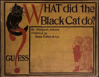 Item #687 What did the Black Cat do? Guess! Margaret JOHNSON, author and