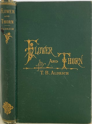 Item #698 Flower and Thorn, Later Poems. Thomas Bailey ALDRICH