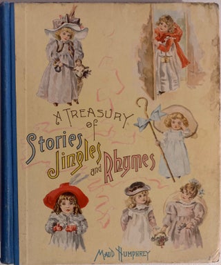 Item #701 A Treasury of Stories, Jingles and Rhymes. Maud HUMPHREY