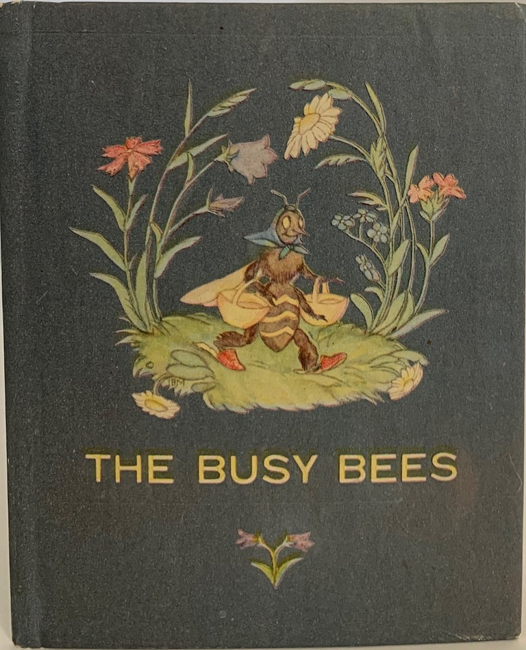 Item #709 The Busy Bees. Ida BOHATTA-MORPURGO, English version June HEAD.