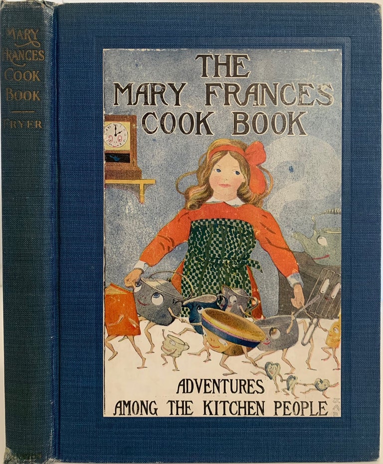 Item #740 The Mary Frances Cook Book or Adventures Among the Kitchen People. Jane Eayre FRYER.