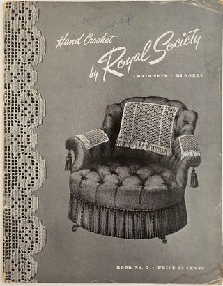 Item #755 Hand Crochet by Royal Society, Chair Sets, Runners, Book No. 5. ROYAL SOCIETY