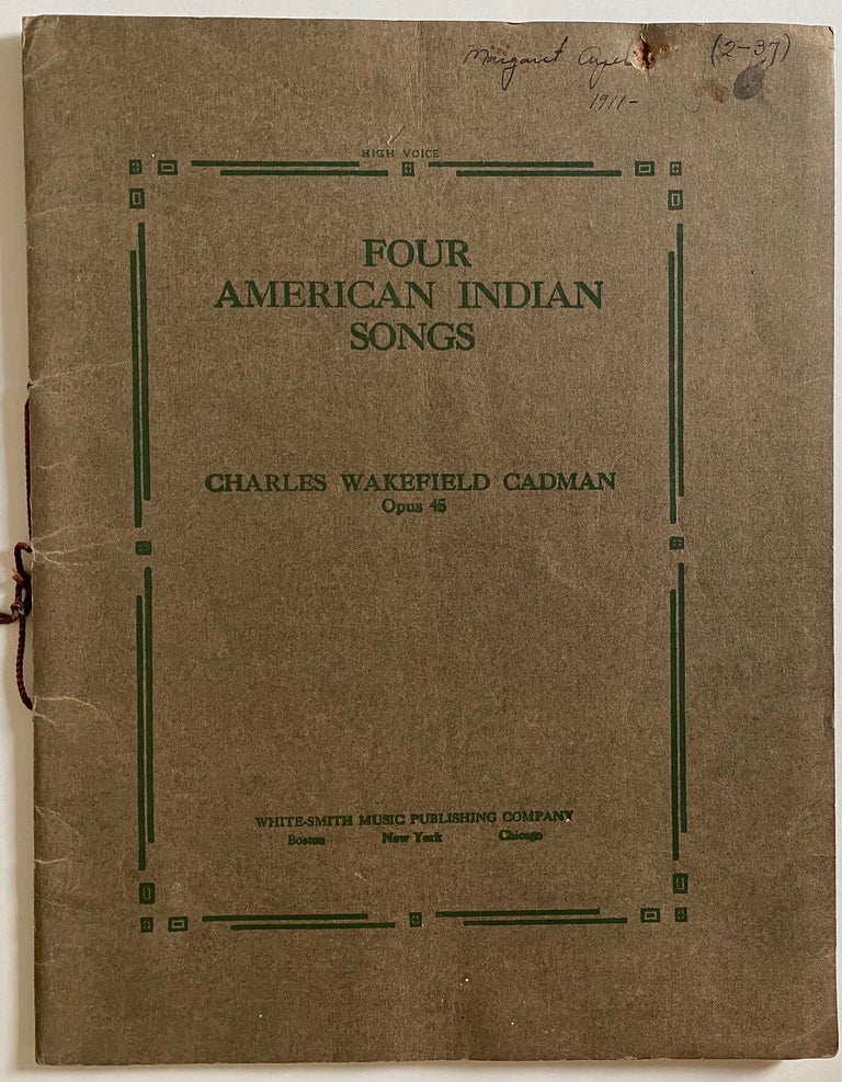 Item #774 Four American Indian Songs, High Voice. Charles Wakefield CADMAN.