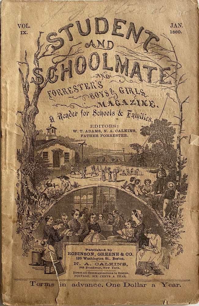 Item #787 Student and Schoolmate and Forrester’s Boys & Girls Magazine, A Reader for Schools & Families., Vol. IX, January 1860. W. T. ADAMS, Father FORRESTER, N. A. CALKINS.