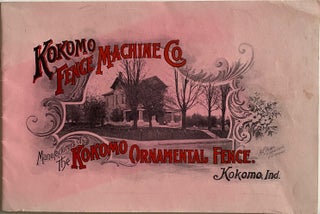 Item #789 Tenth Annual Catalogue of Ornamental Fence Manufactured by Kokomo Fence Machine Co.,...