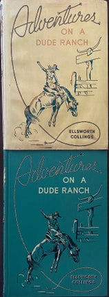 Item #822 Adventures on a Dude Ranch. Ellsworth COLLINGS