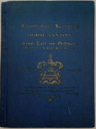 Item #84 Illustrated Lectures on Horsemanship...as Delivered at the Dickel Riding Academy, Season...