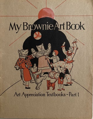 Item #841 My Brownie Art Book, Art Appreciation Textbooks--Part One. Cora Elder STAFFORD, Pearl...