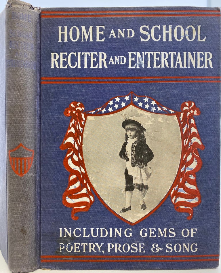 Item #932 Home and School Reciter and Entertainer, containing the Choicest Recitations and Readings from the Best Authors for Sunday Schools, Church and Home Entertainments, Social Gatherings, Lyceums, Christmas Festivals, Etc. Including Recitals in Prose and Verse, Selections with Musical Accompaniments, Dialogues, Addresses and Declamations, Etc., Etc. Rev. Henry Davenport NORTHROP.
