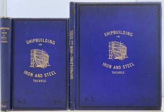 Item #956 The Modern Practice of Shipbuilding in Iron and Steel, Collins’ Advanced Science...