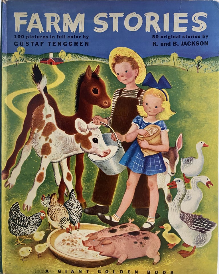 Item #960 Farm Stories; Cover title: Farm Stories, 100 pictures in full color by Gustaff Tenggren, 50 original stories by K. and B. Jackson, A Giant Golden Book. K. JACKSON, B, Kathryn and Byron, B.