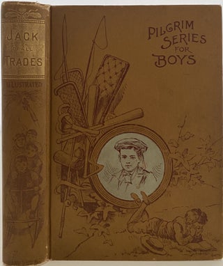 Item #961 Jack of All Trades., Rosa Abbott Stories; Cover title: Pilgrim Series for Boys Spine...
