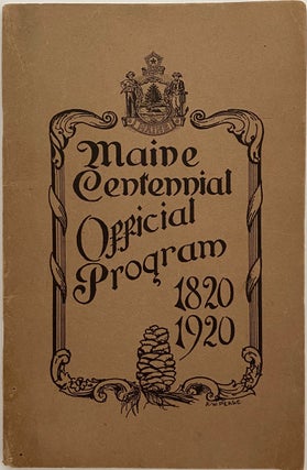 Item #983 One Hundredth Anniversary of Maine’s Entrance Into the Union, Official Program of...