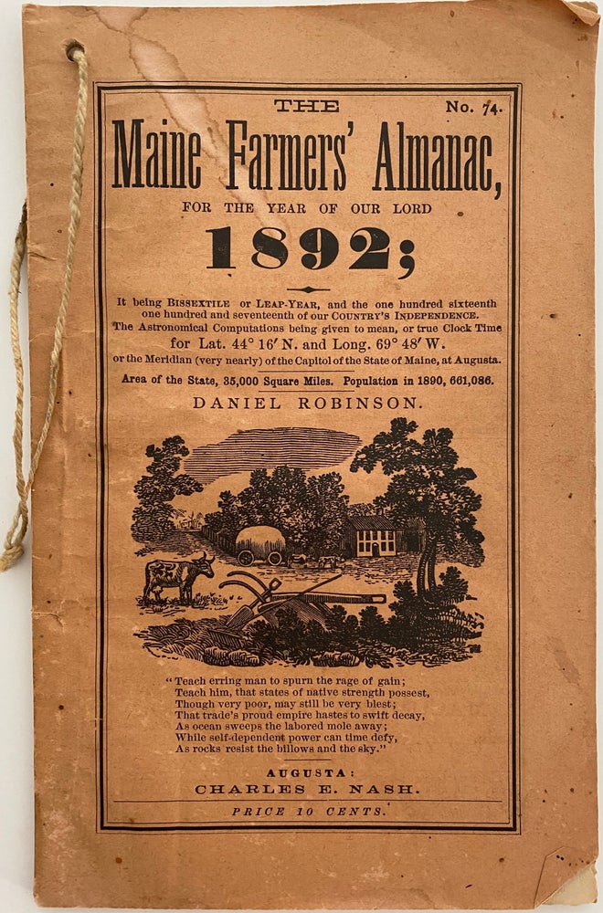 Item #984 The Maine Farmers’ Almanac for the Year of Our Lord 1892; It being BISSEXTILE or LEAP-YEAR, and the one hundred sixteenth one hundred and seventeenth of our Country’s Independence., No. 74. Daniel ROBINSON.