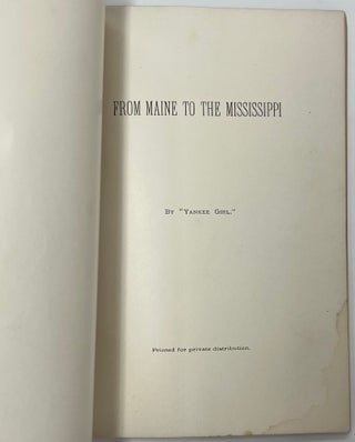 From Maine to the Mississippi, “Printed for Private Distribution”
