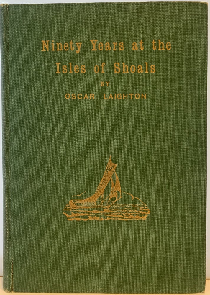 Item #99 Ninety Years at the Isles of Shoals. Oscar LAIGHTON.