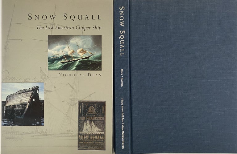 Item #994 Snow Squall, The Last American Clipper Ship. Nicholas DEAN.